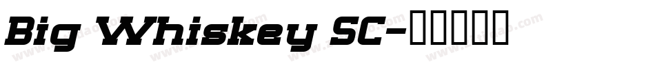 Big Whiskey SC字体转换